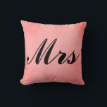 Mrs. Lovely Pink Parchment Mr and Mrs Cushion<br><div class="desc">Adorn your home with these beautiful pink parchment "Mr. and Mrs" pillows.  This pink parchment "Mrs" display is a decorative symbol of marital union and has font that is easily customisable.  .</div>