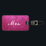 Mrs luggage tag - Hot Pink Faux Glitter<br><div class="desc">"mr and mrs", "his and hers", "his and her", "mr. and mrs", "mr & mrs", "his & hers", "his & her", couples, couple, "luggage tag", luggage, tag, tags, suitcase, bag, set, pair, bride, groom, his, her, hers, mr., mrs, mister, miss, misses, missus, script, cursive, fancy, pink, "hot pink", glitter, stylish,...</div>