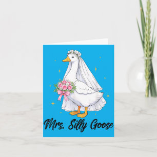 Mrs Silly Goose Bride To Be Wedding Silly Bride Card