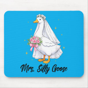 Mrs Silly Goose Bride To Be Wedding Silly Bride Mouse Pad