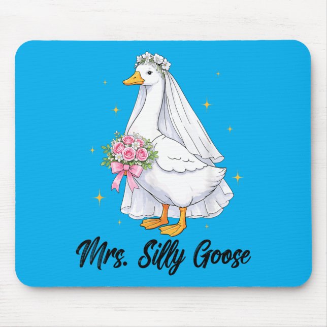 Mrs Silly Goose Bride To Be Wedding Silly Bride Mouse Pad (Front)