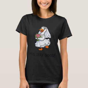 Mrs Silly Goose Wedding Bachelor Party Funny T-Shirt