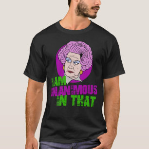 Mrs Slocombe I am Unanimous in That Quote T-Shirt