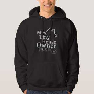 Mrs Tiny House Owner Est 2015 Property Homeowner Hoodie