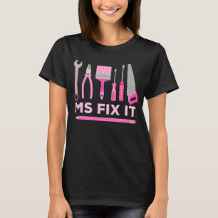 Ms Fix It Handy Women DIY T-Shirt