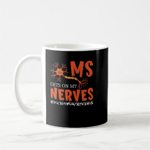 MS Get On My Nerves Multiple Sclerosis Awareness M Coffee Mug
