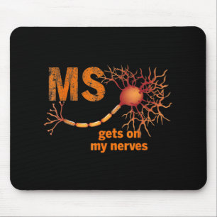 MS Get On My Nerves Multiple Sclerosis Awareness M Mouse Pad