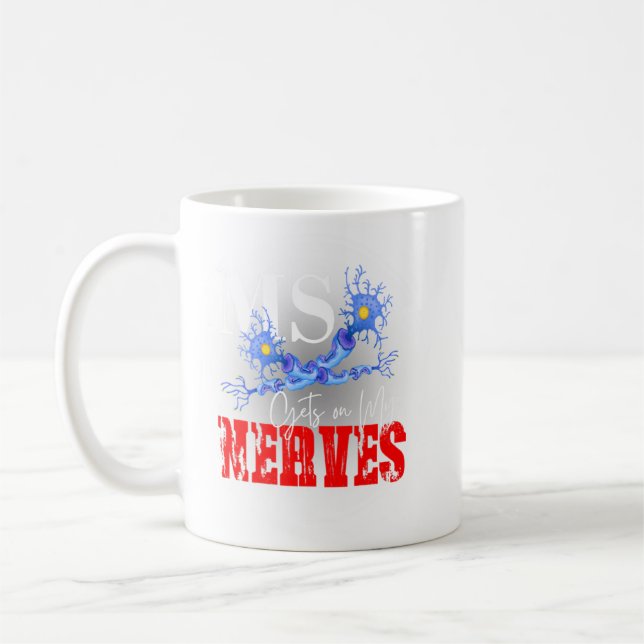 Ms Gets On My Nerves Multiple Sclerosis Awareness Coffee Mug (Left)