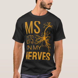 MS Gets On My Nerves Multiple Sclerosis Awareness T-Shirt