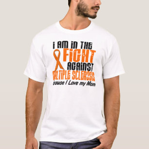 MS Multiple Sclerosis IN THE FIGHT FOR MY MOM 1 T-Shirt