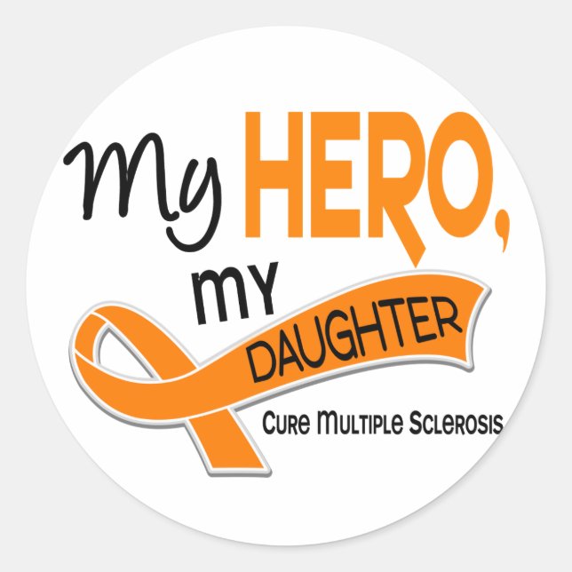 MS Multiple Sclerosis MY HERO MY DAUGHTER 42 Classic Round Sticker (Front)