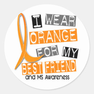 MS Multiple Sclerosis Orange For My Best Friend Classic Round Sticker