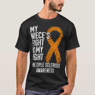 MS My Niece s Fight Is My Fight Multiple Sclerosis T-Shirt