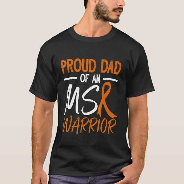 MS Proud Dad Of An Multiples Sclerosis Warrior 1 T-Shirt (Front)