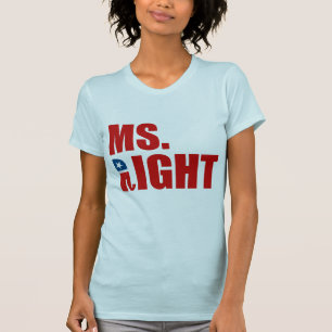 MS. RIGHT T-Shirt