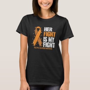 MS Support Her Fight My Fight Multiple Sclerosis A T-Shirt