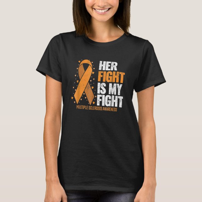 MS Support Her Fight My Fight Multiple Sclerosis A T-Shirt (Front)