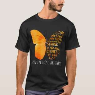 Ms Warrior Multiple Sclerosis Awareness Orange But T-Shirt