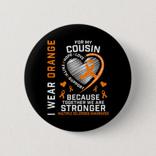 Ms Wear Orange For Cousin Multiple Sclerosis 6 Cm Round Badge