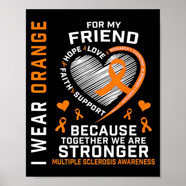 Ms Wear Orange For Friend Multiple Sclerosis Poster (Front)