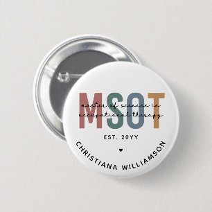 MSOT Master of Science in Occupational Therapy 6 Cm Round Badge