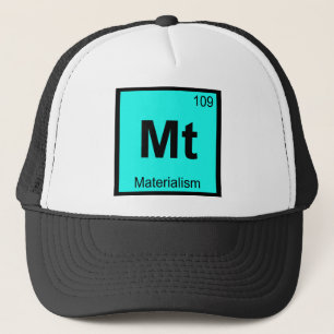 Mt - Materialism Philosophy Chemistry Symbol Trucker Hat