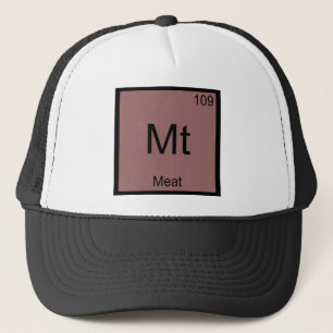 Mt - Meat Funny Chemistry Element Symbol T-Shirt Trucker Hat