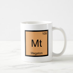 Mt - Megaton Chemistry Element Symbol Bomb T-Shirt Coffee Mug