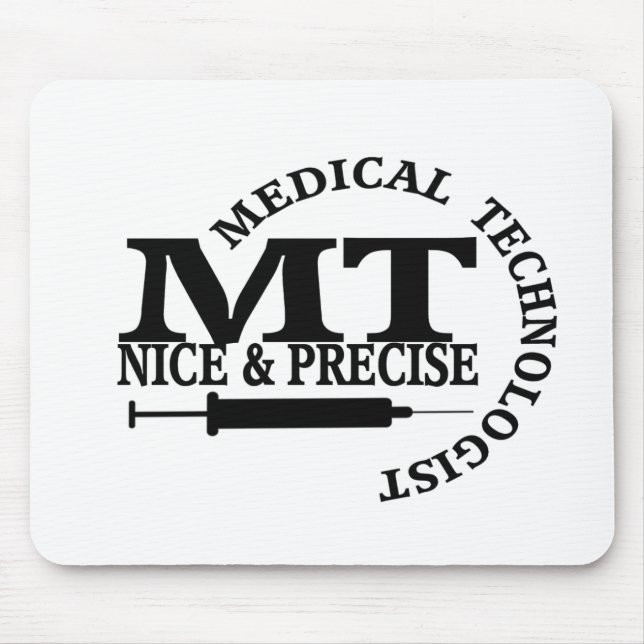 MT SLOGAN NICE AND PRECISE MEDICAL LABORATORY TECH MOUSE PAD (Front)