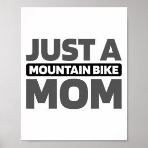 Mtb Biking - Biker Just A Mountain Bike Mom Poster