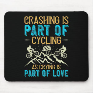 MTB - Crashing Is Part Of Cycling Mouse Pad