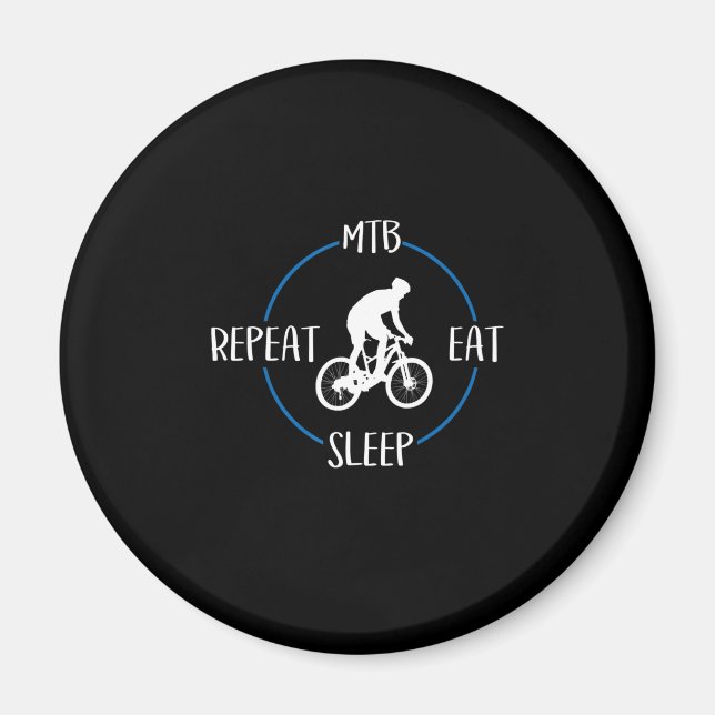 Mtb Eat Sleep Repeat Gift Mountain Bikers Magnet (Front)