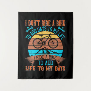 MTB I Ride A Bike To Add Life To My Days Tapestry