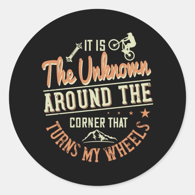 MTB -It Is The Unknown Around The Corner Classic Round Sticker (Front)