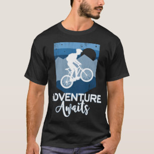 MTB Mountain Bike Adventure Awaits T-Shirt