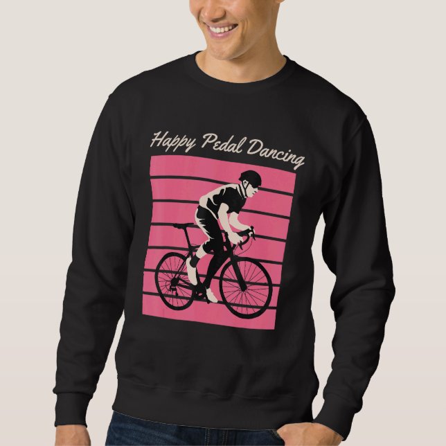 Mtb Riding Happy Pedal Dancing Sweatshirt (Front)
