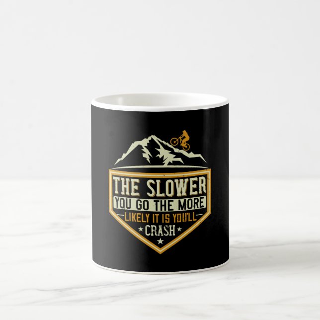 MTB - The Slower The More Likely I Crash Coffee Mug (Center)