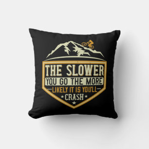 MTB - The Slower The More Likely I Crash Cushion