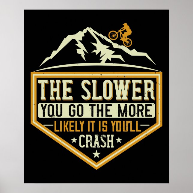 MTB - The Slower The More Likely I Crash Poster (Front)