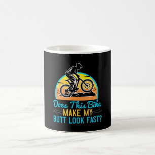 MTB - This Bike Make My Butt Look Fast? Coffee Mug