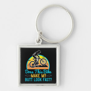MTB - This Bike Make My Butt Look Fast? Key Ring