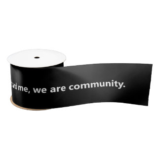 MTW "We are community" Satin Ribbon