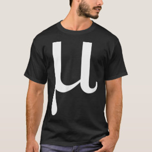 Mu Greek Letter - That Says Mu In Greek T-Shirt