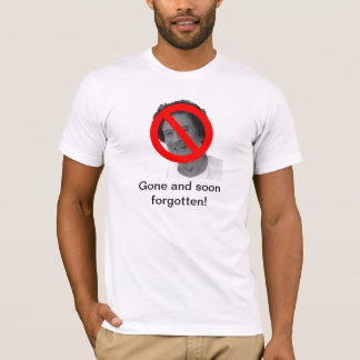 Muammar Gaddafi Gone and soon forgotten! T-Shirt