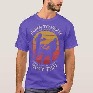 Muay Thai Boxing The Art of Eight Limbs T-Shirt