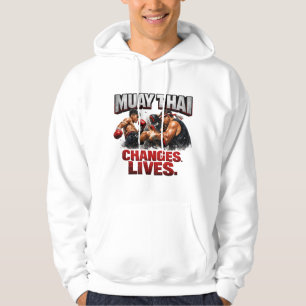 Muay Thai Changes Lives Hoodie
