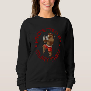 Muay Thai Fighter Bear Protected By Muay Thai Th Sweatshirt