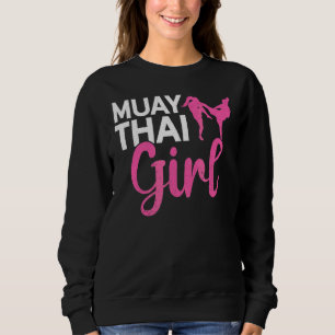 Muay Thai Girl  Muay Thai Boxing Kickboxing Sweatshirt