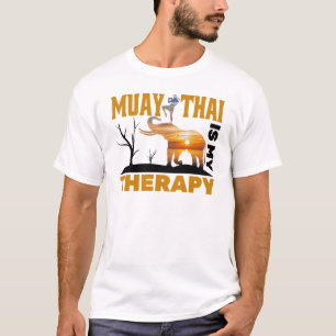 Muay Thai Is My Therapy, boxing quotes T-Shirt