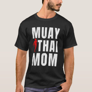 Muay Thai Mum Martial Artis Combat Sports Mother s T-Shirt